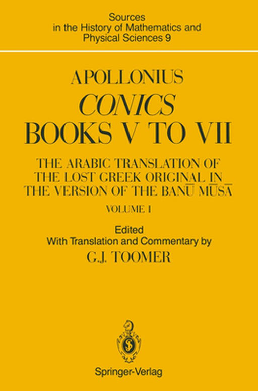 Apollonius: Conics Books V to VII: The Arabic Translation of the Lost Greek Original in the Version of the Banū Mūsā by Gerald J. Toomer
