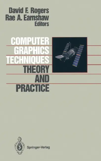 Computer Graphics Techniques: Theory and Practice by David F. Rogers, Rae Earnshaw