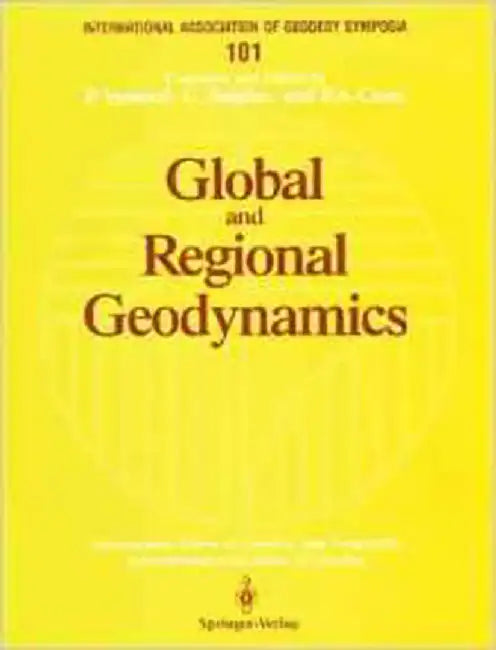 Global And Regional Geodynamics-Symposium No. 101: Edinburgh, Scotland, August 3-5, 1989 (Vol. 101) by P. Vyskocil, C. Reigber
