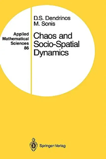 Chaos and Socio-Spatial Dynamics by Dimitrios S. Dendrinos