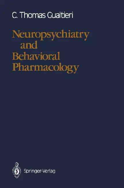 Neuropsychiatry and Behavioral Pharmacology by C. Thomas Gualtieri