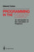 Programming in the 1990s: An Introduction to the Calculation of Programs by Edward Cohen