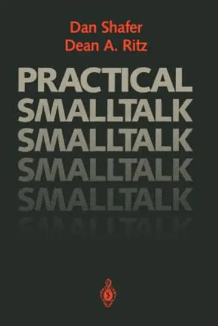 Practical SmallTalk: Using Smalltalk/V by Dan Shafer
