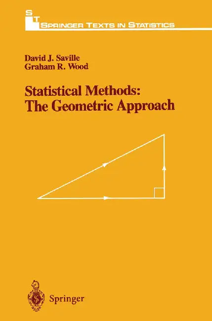 Statistical Methods: The Geometric Approach by David J. Saville