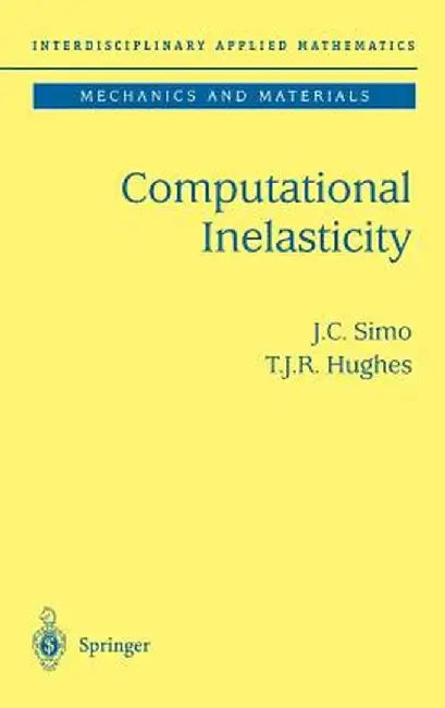 Computational Inelasticity by J. C. Simo