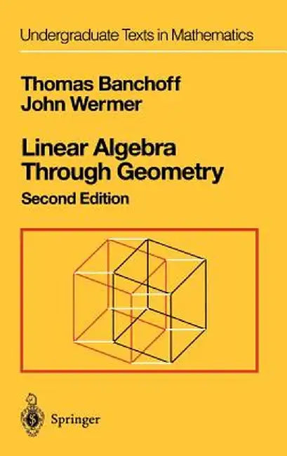 Linear Algebra Through Geometry by Thomas Banchoff