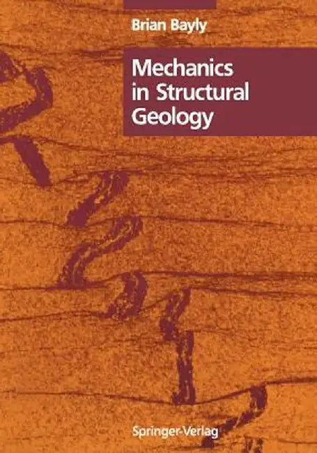 Mechanics in Structural Geology by B. Bayly