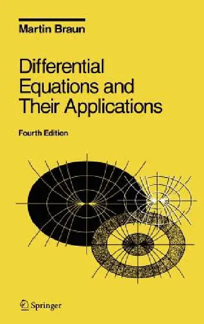 Differential Equations and Their Applications: An Introduction to Applied Mathematics by Martin Braun