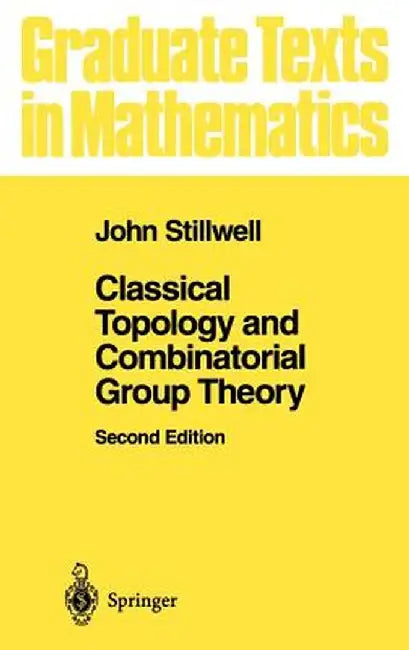 Classical Topology and Combinatorial Group Theory by John Stillwell