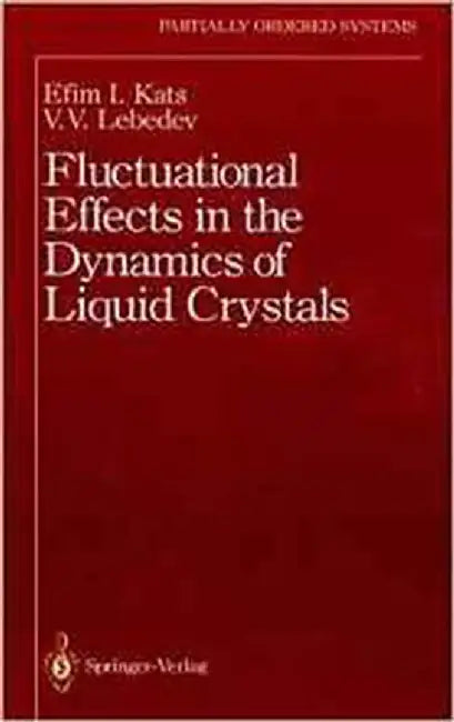Fluctuational Effects In The Dynamics Of Liquid Crystals by E.I. Kats, V.V. Lebedev