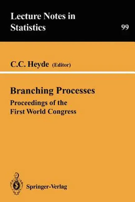 Branching Processes: Proceedings of the First World Congress by C. C. Heyde