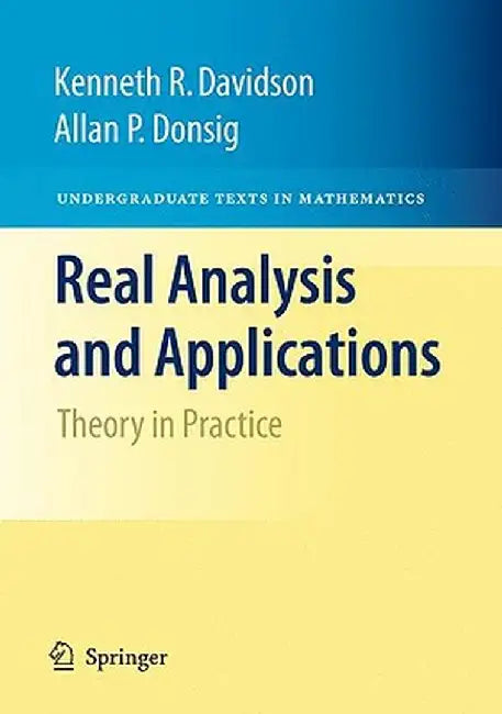 Real Analysis and Applications: Theory in Practice by Kenneth R. Davidson