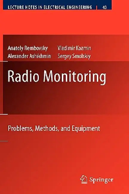 Radio Monitoring: Problems, Methods, and Equipment by Anatoly Rembovsky, Alexander Ashikhmin, Vladimir Kozmin
