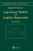 Log-Linear Models and Logistic Regression by Ronald Christensen