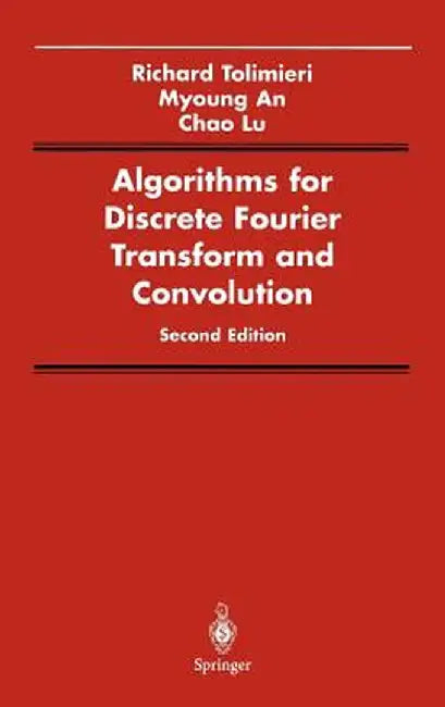 Algorithms for Discrete Fourier Transform and Convolution by Richard Tolimieri