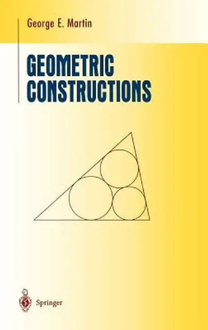 Geometric Constructions by George E. Martin