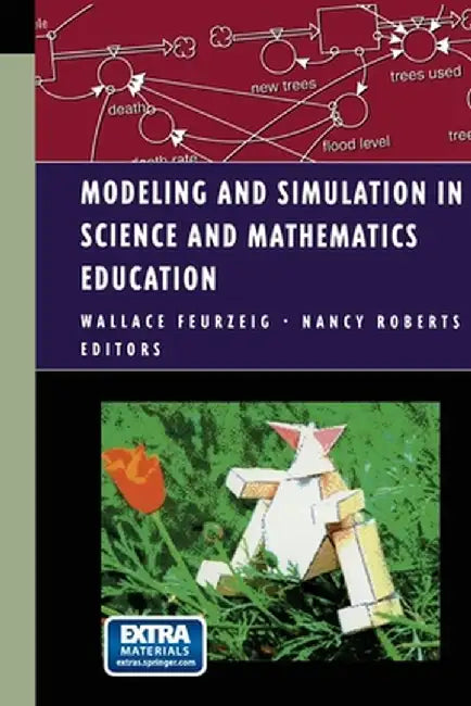 Modeling and Simulation in Science and Mathematics Education by Wallace Feurzeig
