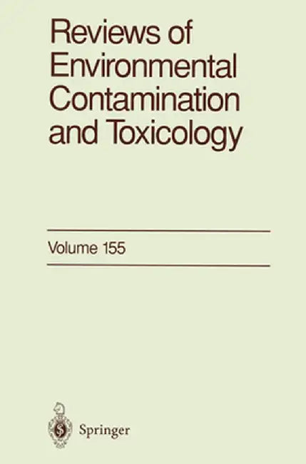 Reviews of Environmental Contamination and Toxicology 155 by George W. Ware