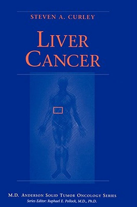 Liver Cancer by Steven A. Curley