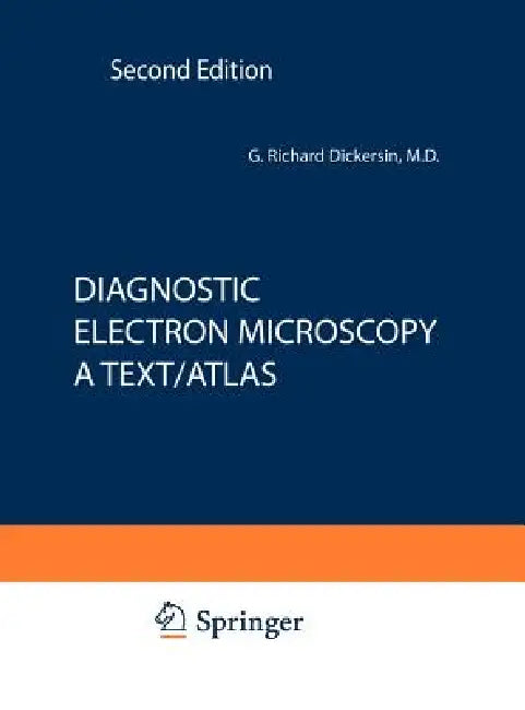 Diagnostic Electron Microscopy: A Text/Atlas by Richard G. Dickersin
