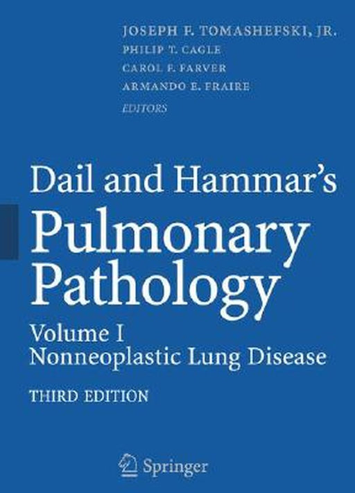 Dail and Hammar's Pulmonary Pathology: Volume I: Nonneoplastic Lung Disease by Joseph F. Tomashefski