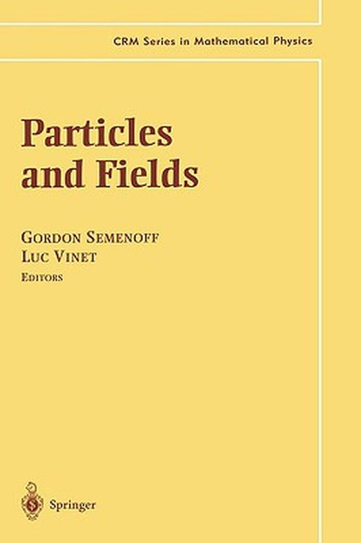 Particles and Fields by Gordon W. Semenoff