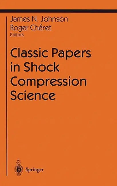 Classic Papers in Shock Compression Science by James N. Johnson