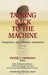 Talking Back to the Machine: Computers and Human Aspiration by J. Burke