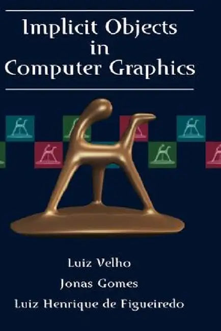 Implicit Objects in Computer Graphics by Luiz Velho