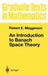 An Introduction to Banach Space Theory by Robert E. Megginson