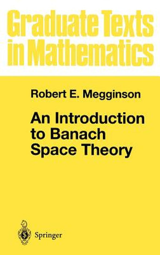 An Introduction to Banach Space Theory by Robert E. Megginson
