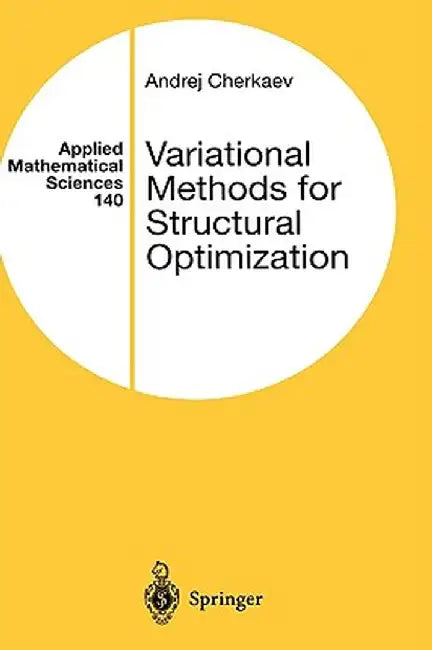Variational Methods for Structural Optimization by Andrej Cherkaev