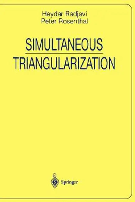 Simultaneous Triangularization by Heydar Radjavi
