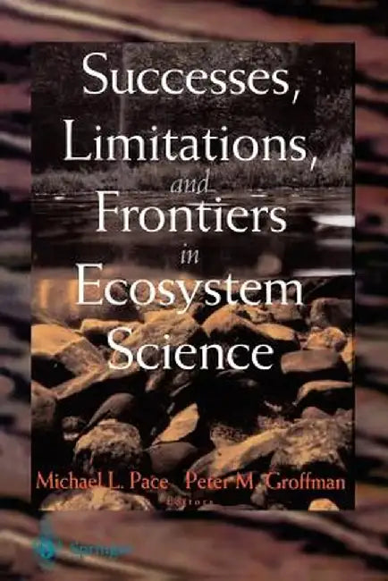 Successes, Limitations, and Frontiers in Ecosystem Science by M. Ahearn