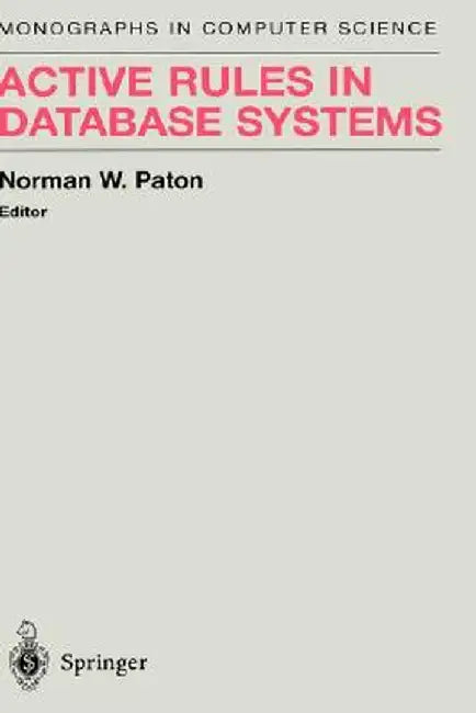 Active Rules in Database Systems by Norman W. Paton