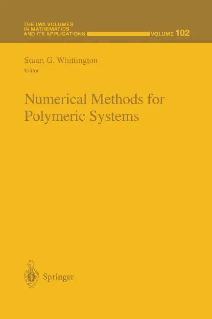 Numerical Methods for Polymeric Systems by Stuart G. Whittington