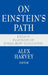 On Einstein's Path: Essays in Honor of Engelbert Schucking by Alex Harvey