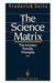 The Science Matrix: The Journey Travails Triumphs by Frederick Seitz