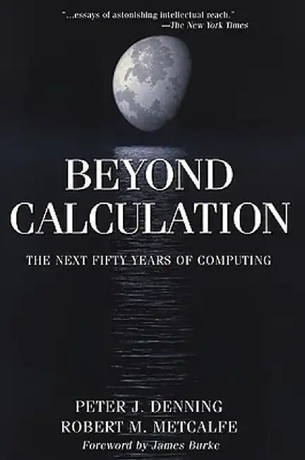Beyond Calculation by Peter J. Denning