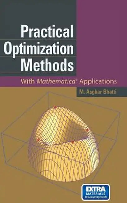 Practical Optimization Methods: With Mathematica(r) Applications [With CDROM] by M. Asghar Bhatti