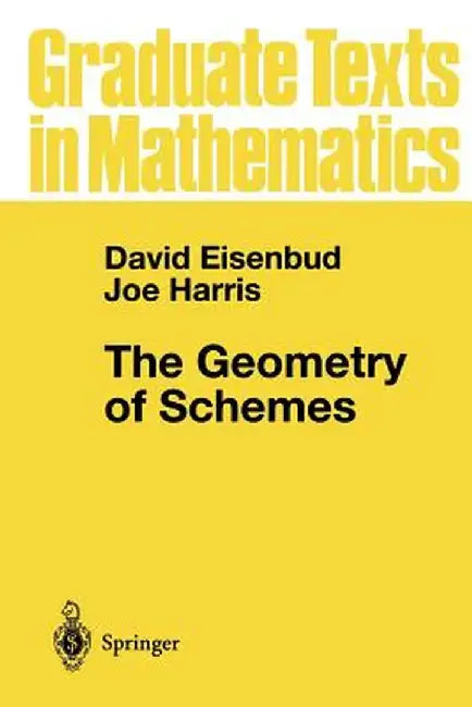 The Geometry of Schemes by David Eisenbud