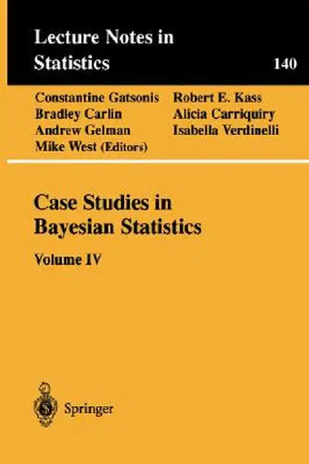 Case Studies in Bayesian Statistics: Volume IV by Constantine Gatsonis