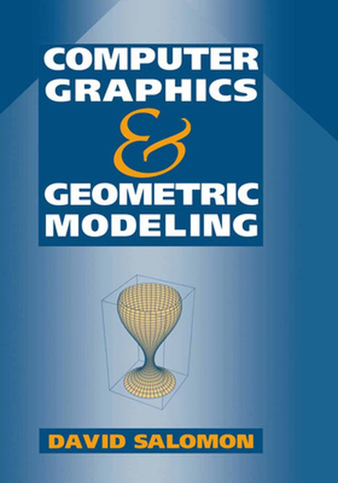 Computer Graphics and Geometric Modeling by David Salomon