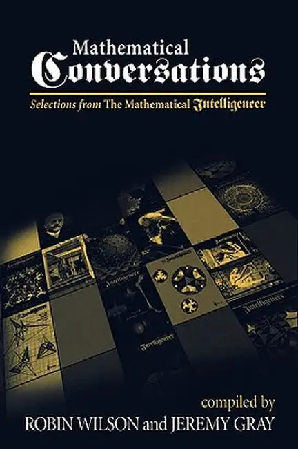 Mathematical Conversations: Selections from the Mathematical Intelligencer by Robin Wilson