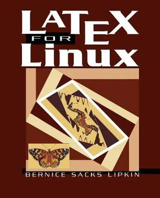 Latex for Linux: A Vade Mecum by Bernice S. Lipkin