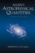 Allen's Astrophysical Quantities by Arthur N. Cox