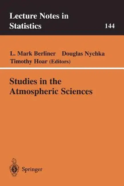 Studies in the Atmospheric Sciences by Mark L. Berliner