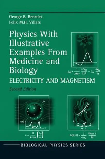 Physics with Illustrative Examples from Medicine and Biology: Electricity and Magnetism by George B. Benedek