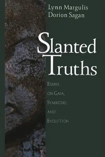 Slanted Truths: Essays on Gaia, Symbiosis and Evolution by Lynn Margulis