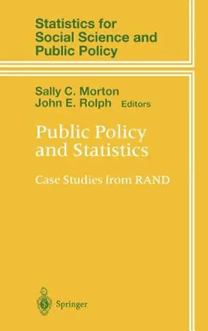 Public Policy and Statistics: Case Studies from Rand by Sally C. Morton